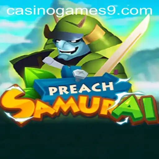 PreachSamurai: A New Spin on Casino Games