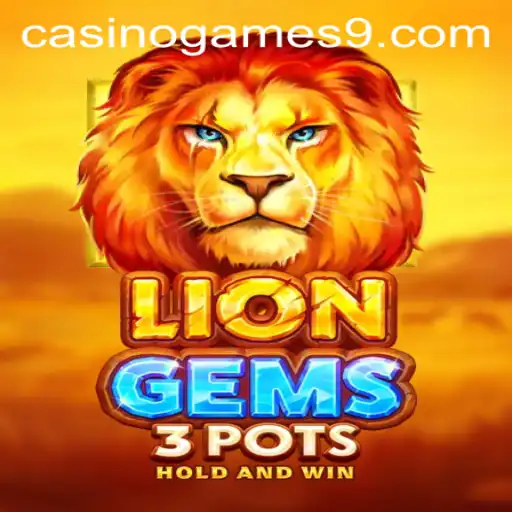 Explore the Thrill of LionGems3pots: A Premier Casino Game Experience