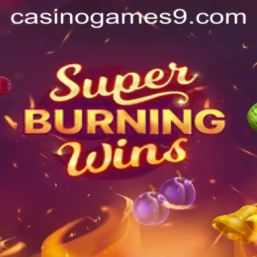 Discover the Thrills of SuperBurningWins in the World of Casino Games